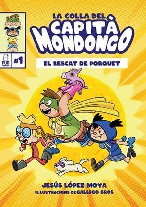 LA COLLA DEL CAPITÀ MONDONGO | 9788412181654 | BROS, GALLEGO / LOPEZ MOYA, JESUS
