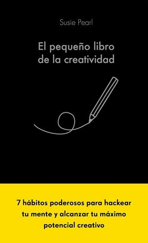 EL PEQUEÑO LIBRO DE LA CREATIVIDAD | 9788413441061 | PEARL, SUSIE