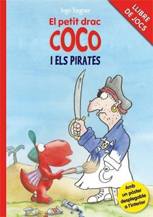 PETIT DRAC COCO I ELS PIRATES, EL LLIBRE JOCS | 9788424646752 | SIEGNER, INGO