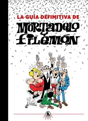 LA GUÍA DEFINITIVA DE MORTADELO Y FILEMÓN | 9788402425201 | IBÁÑEZ, FRANCISCO