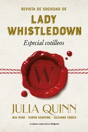 REVISTA DE SOCIEDAD DE LADY WHISTLEDOWN: ESPECIAL COTILLEOS | 9788417421342 | QUINN, JULIA / ENOCH, SUZANNE / HAWKINS, KAREN / RYAN, MIA