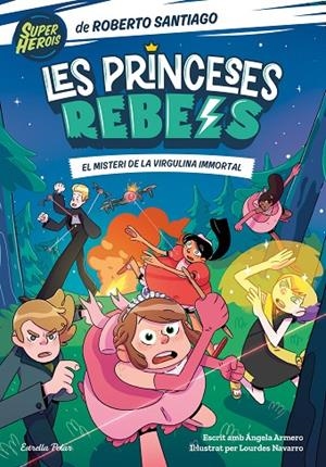 LES PRINCESES REBELS 1. EL MISTERI DE LA VIRGULINA IMMORTAL | 9788413891088 | SANTIAGO, ROBERTO / ARMERO, ÁNGELA