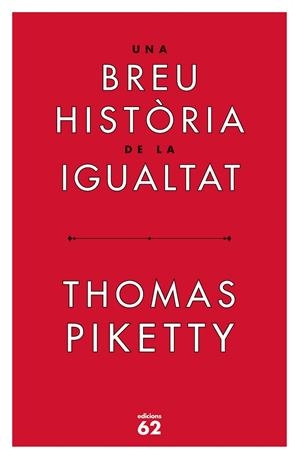 UNA BREU HISTÒRIA DE LA IGUALTAT | 9788429779844 | PIKETTY, THOMAS