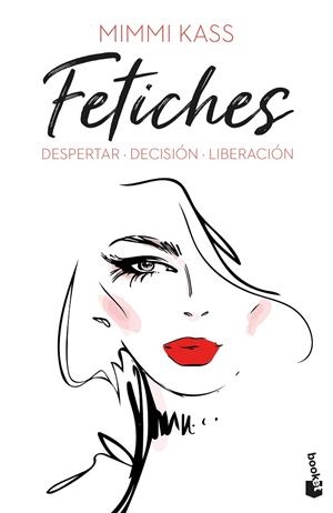 FETICHES: DESPERTAR. DECISIÓN. LIBERACIÓN | 9788408249535 | KASS, MIMMI