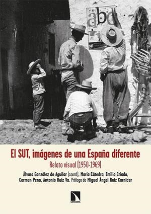 EL SUT, IMÁGENES DE UNA ESPAÑA DIFERENTE | 9788413523590 | GONZÁLEZ DE AGUILAR, ÁLVARO