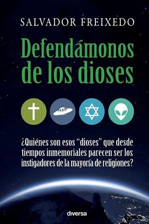 DEFENDÁMONOS DE LOS DIOSES | 9788494403705 | FREIXEDO TABARES, SALVADOR