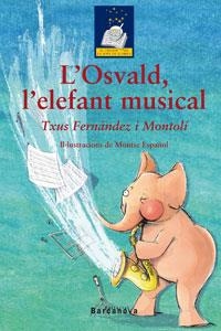 OSVALD L'ELEFANT MUSICAL, L' | 9788448919399 | FERNANDEZ I MONTOLI, TXUS