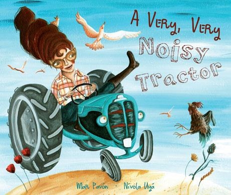 A VERY, VERY NOISY TRACTOR | 9788415619659 | PAVON, MAR