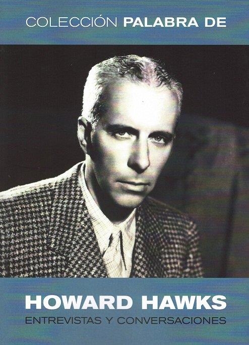 PALABRA DE HOWARD HAWKS | 9788412438123 | BECKER, JACQUES / BOGDANOVICH, PETER / JAMESON, RICHARD T. / KOBAL, JOHN / ET ALTRI