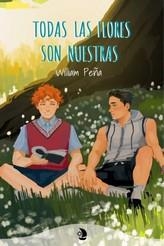 TODAS LAS FLORES SON NUESTRAS | 9788412389449 | PEÑARRUBIA, WILLIAM