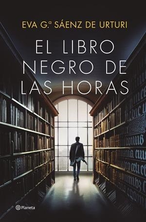 EL LIBRO NEGRO DE LAS HORAS | 9788408252856 | GARCÍA SÁENZ DE URTURI, EVA