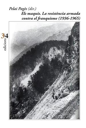 ELS MAQUIS. LA RESISTÈNCIA ARMADA CONTRA EL FRANQUISME (1936-1965) | 9788417469207 | PAGES, PELAI (DIR)