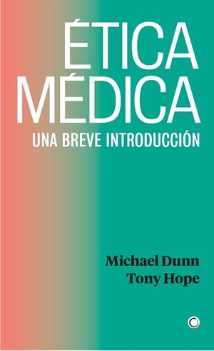 ÉTICA MÉDICA | 9788412244397 | DUNN, MICHAEL / HOPE, TONY