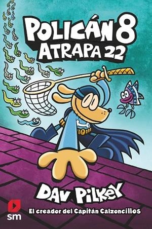 POLICÁN 08. ATRAPA 22 | 9788413923604 | PILKEY, DAV