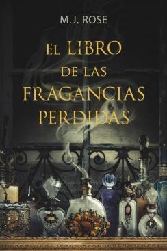 LIBRO DE LAS FRAGANCIAS PERDIDAS, EL | 9788401352980 | ROSE, M. J.