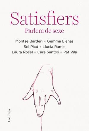 SATISFIERS | 9788466428712 | BARDERI, MONTSE/ LIENAS, GEMMA/ PICÓ, SOL/ RAMIS, LLUCIA/ ROSEL, LAURA/ SANTOS, CARE/ VILA, PAT