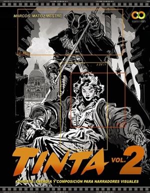 TINTA VOLUMEN 2. FORMATO, ENERGÍA Y COMPOSICIÓN PARA NARRADORES VISUALES | 9788441543942 | MATEU-MESTRE, MARCOS