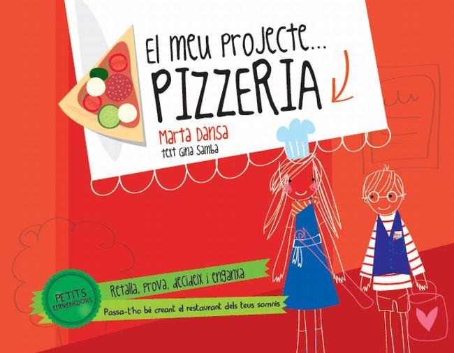 PIZZERIA CREA EL TEU PROPI PROJECTE | 9788415853138 | MARTA DANSA