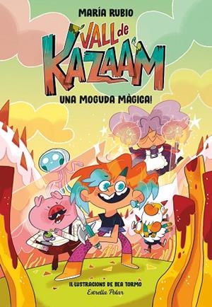 VALL DE KAZAAM 1. UNA MOGUDA MÀGICA! | 9788413891866 | RUBIO, MARÍA / TORMO, BEA