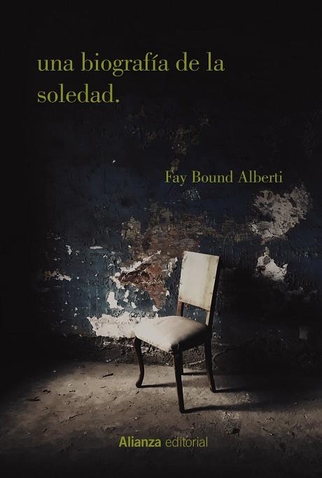 UNA BIOGRAFÍA DE LA SOLEDAD | 9788413627076 | ALBERTI, FAY BOUND