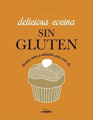 DELICIOSA COCINA SIN GLUTEN | 9788418820403 | JULES, FRÉDÉRIQUE / LEPOUTRE, JENNIFER / YANASE, MITSURU