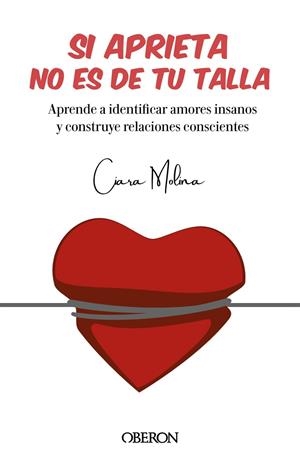SI APRIETA NO ES DE TU TALLA | 9788441545410 | MOLINA, CIARA