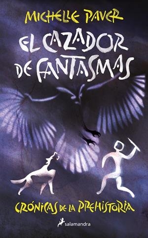 EL CAZADOR DE FANTASMAS (CRÓNICAS DE LA PREHISTORIA 6) | 9788418797309 | PAVER, MICHELLE