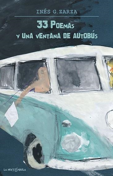 33 POEMAS Y UNA VENTANA DE AUTOBÚS | 9788478396061 | GONZÁLEZ ZARZA, INÉS