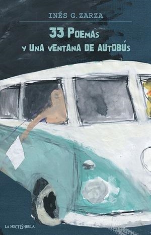 33 POEMAS Y UNA VENTANA DE AUTOBÚS | 9788478396061 | GONZÁLEZ ZARZA, INÉS
