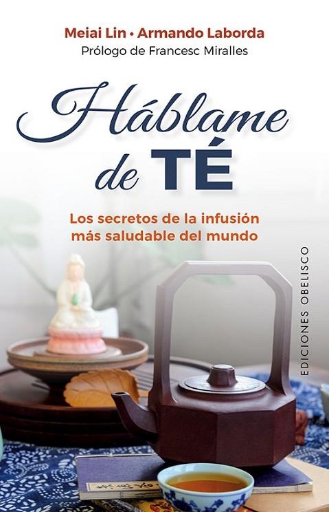 HÁBLAME DE TÉ | 9788491118237 | LIN, MEIAI / LABORDA GUERRERO, ARMANDO LOURDES