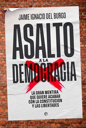 ASALTO A LA DEMOCRACIA | 9788413842929 | DEL BURGO, JAIME IGNACIO