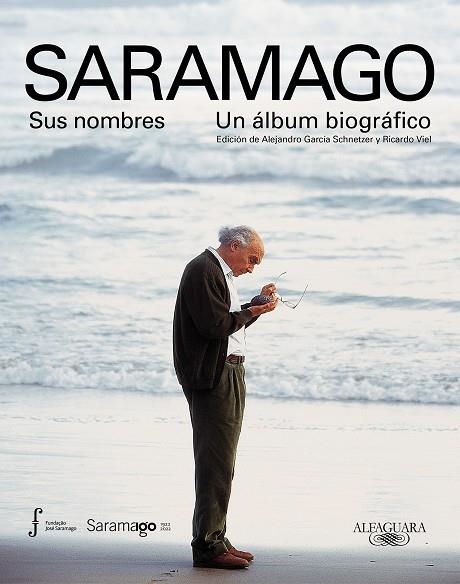 SARAMAGO. SUS NOMBRES. UN ÁLBUM BIOGRÁFICO | 9788420428062 | FUNDACIÓN JOSÉ SARAMAGO