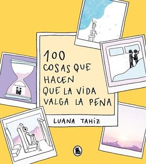 100 COSAS QUE HACEN QUE LA VIDA VALGA LA PENA | 9788402426789 | REGUEIRO PUPPO, LUANA TAHIZ