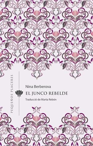 EL JUNCO REBELDE | 9788412401905 | BERBEROVA, NINA