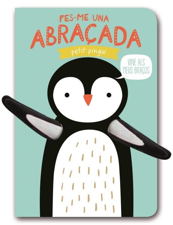 FES-ME UNA ABRAÇADA PETIT PINGÜÍ | 9788494957819 | TANJA LOWERS HELMI VERBAKEL