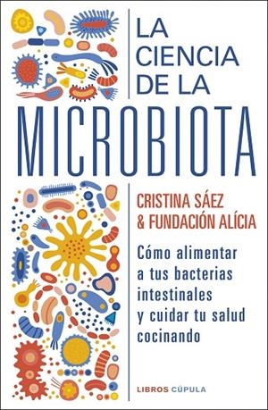 LA CIENCIA DE LA MICROBIOTA | 9788448029463 | FUNDACIÓN ALÍCIA / SAEZ, CRISTINA