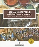 GERMANS CASTELLS, ART I FIGURES PER AL PESSEBRE | 9788439397953 | ALBORNÀ I ROVIRA, RAMON / PORTA I BALANYÀ, ISMAEL