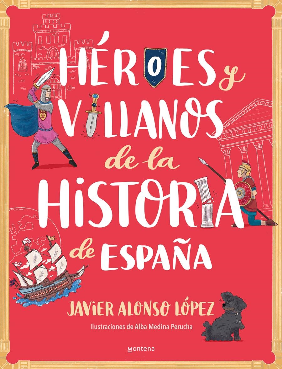 HÉROES Y VILLANOS DE LA HISTORIA DE ESPAÑA | 9788418798443 | ALONSO LÓPEZ, JAVIER