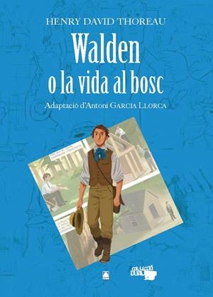 WALDEN O LA VIDA AL BOSC -HENRY DAVID THOREAU- | 9788430769384 | FORTUNY GINÉ, JOAN BAPTISTA / MARTÍ RAÜLL, SALVADOR