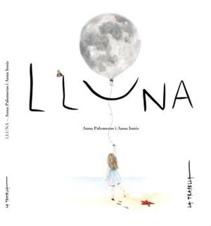 LLUNA | 9788412477429 | ANNA PALOMERAS/ANNA INNIZ