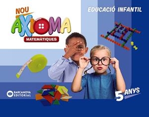NOU AXIOMA 5 ANYS. MATEMÀTIQUES. CARPETA DE L'ALUMNE | 9788448948764 | COLOMÀ, ELISABETH / NADAL, ANNA / SARRÀ, ANNA