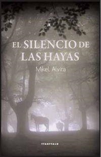 EL SILENCIO DE LAS HAYAS | 9788498431926 | ALVIRA PALACIOS, MIKEL