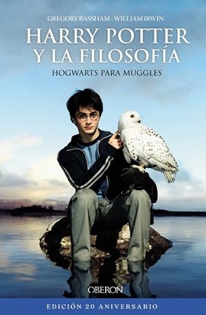 HARRY POTTER Y LA FILOSOFÍA. EDICIÓN 20 ANIVERSARIO | 9788441545540 | IRWIN, WILLIAM / BASSHAM, GREGORY
