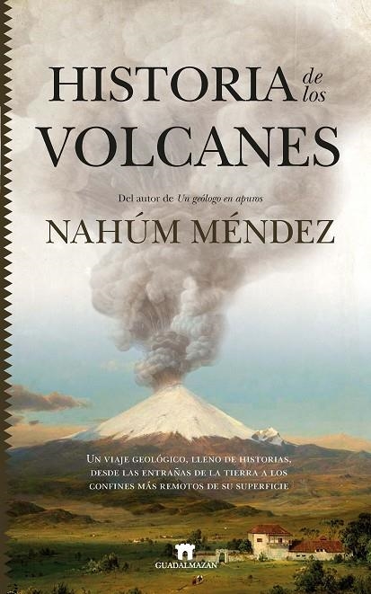 HISTORIA DE LOS VOLCANES | 9788417547684 | NAHÚM MÉNDEZ-CHAZARRA