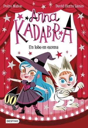 ANNA KADABRA 9. UN LOBO EN ESCENA | 9788408254096 | MAÑAS, PEDRO / SIERRA LISTÓN, DAVID