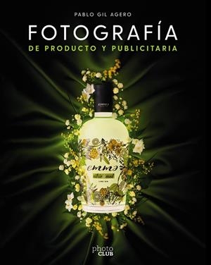 FOTOGRAFÍA DE PRODUCTO Y PUBLICITARIA | 9788441544307 | GIL, PABLO