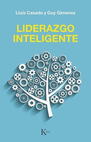 LIDERAZGO INTELIGENTE | 9788499889993 | CASADO ESQUIUS, LLUÍS / GIMENEZ, GUY