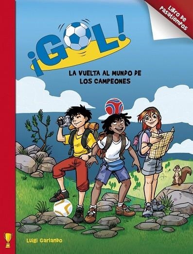 GOL LA VUELTA AL MUNDO DE LOS CAMPEONES | 9788401906374 | GARLANDO, LUIGI