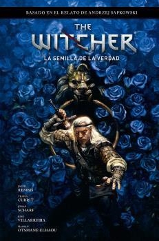 THE WITCHER DE ANDRZEJ SAPKOWSKI: EL ÚLTIMO DESEO 1. LA SEMILLA DE LA VERDAD | 9788467951554 | BARTOZ SZTYBOR / AMAD MIR / HAMIDREZA SHEYKH