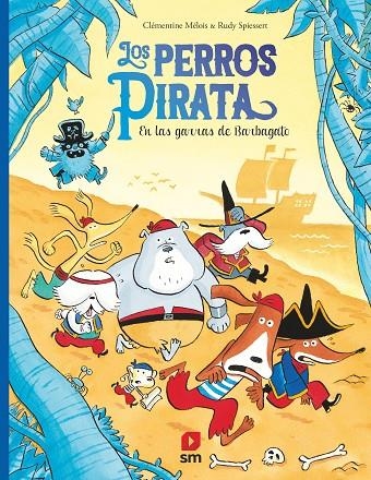 LOS PERROS PIRATA 3. EN LAS GARRAS DE BARBAGATO | 9788413927381 | MÉLOIS, CLÉMENTINE